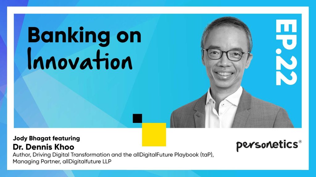 Why APAC Banks Must Lean Into Cognitive Banking Dennis Khoo Personetics podcasr 22