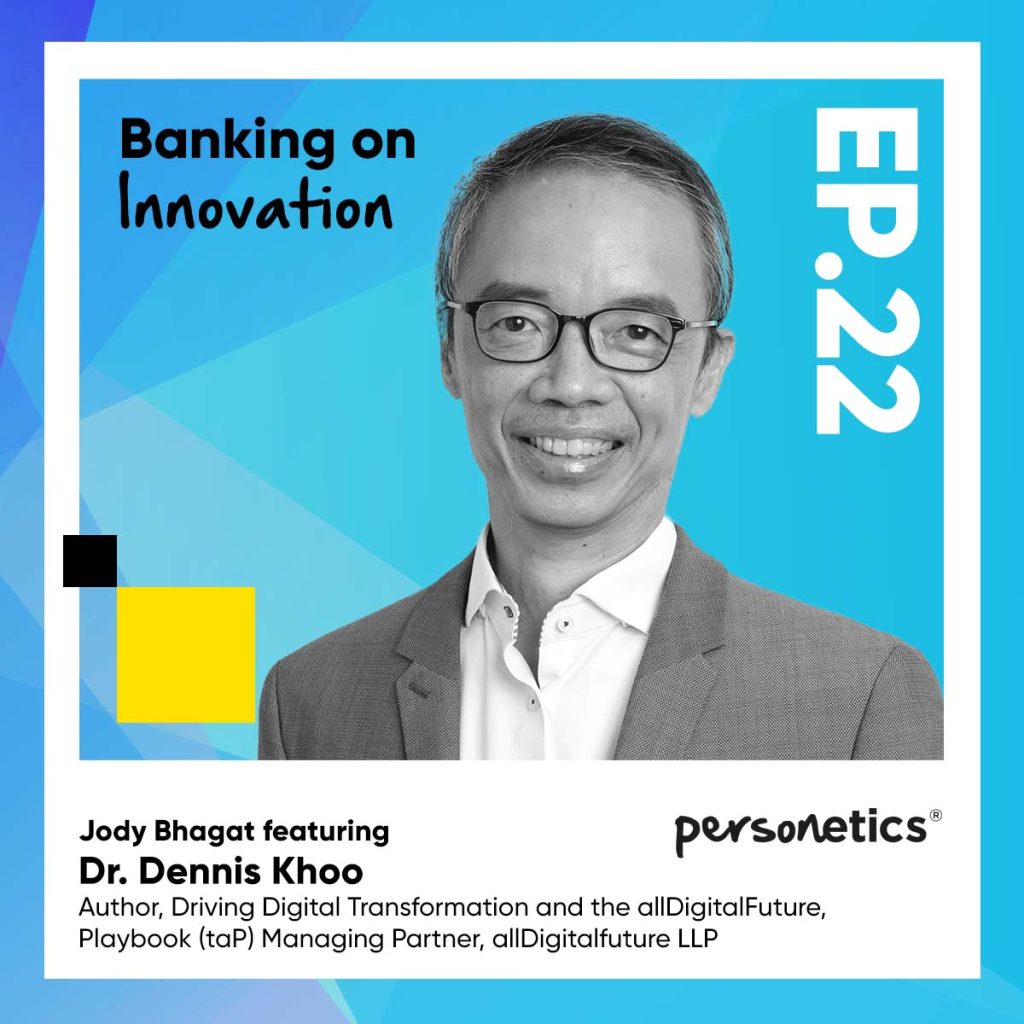 Why APAC Banks Must Lean Into Cognitive Banking Dennis Khoo Personetics podcasr 22