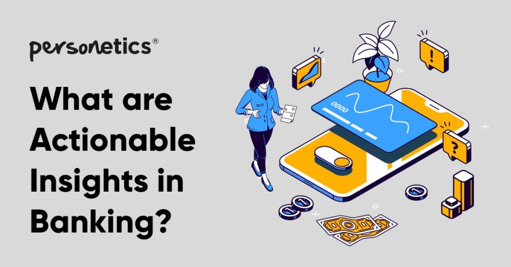 What are Actionable Insights in Banking?